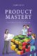 Book Cover: Book: Product Mastery